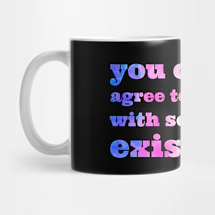 You Cannot Disagree Trans Mug